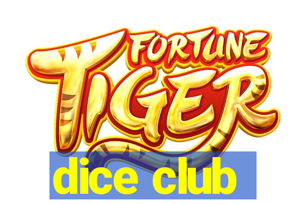 dice club